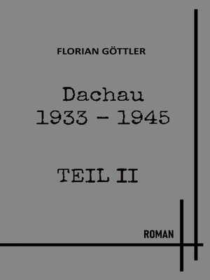 cover image of Dachau 1933-1945 Teil II